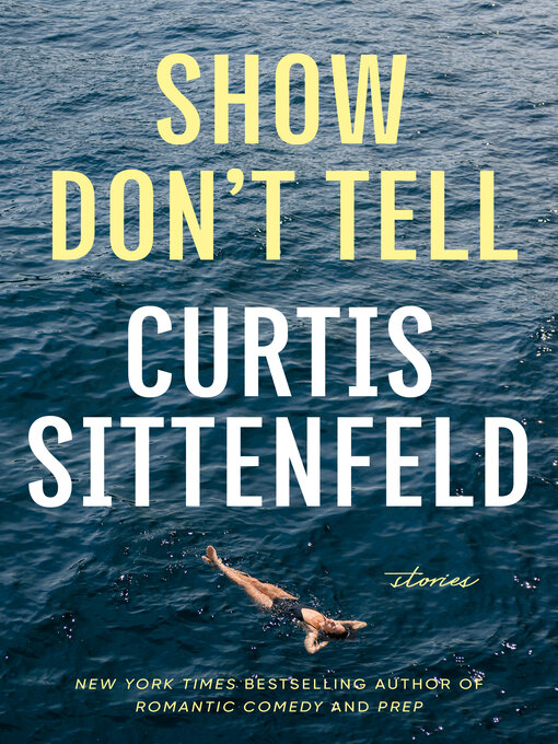 Title details for Show Don't Tell by Curtis Sittenfeld - Available